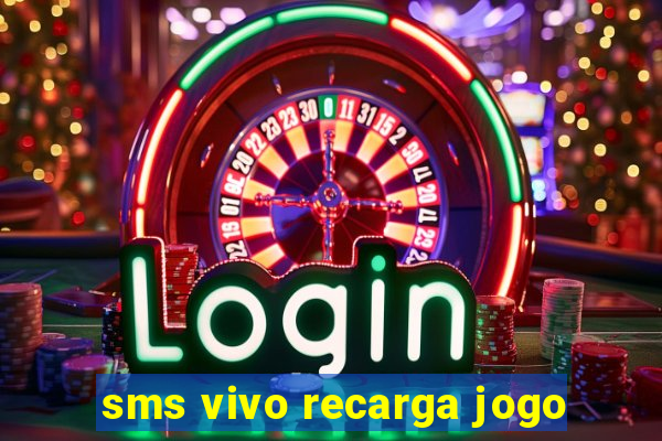 sms vivo recarga jogo